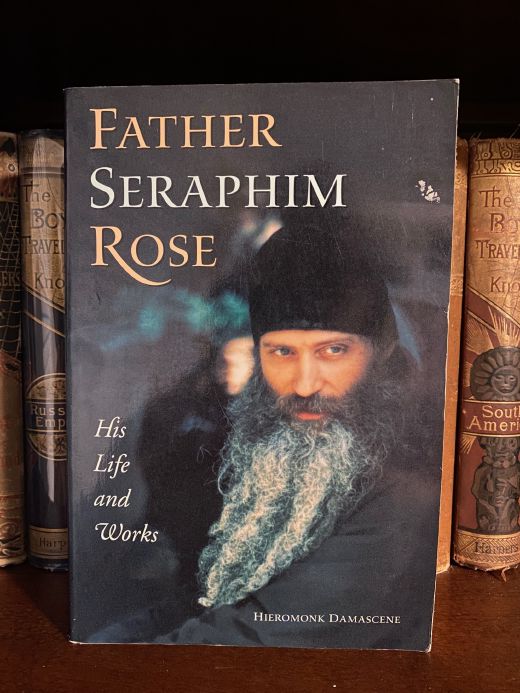 Cover of Drew's copy of Father Seraphim Rose: His Life and Works