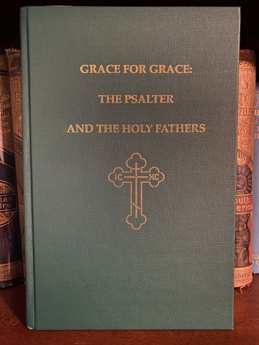 Cover of Drew's copy of Grace for Grace: The Psalter and the Holy Fathers