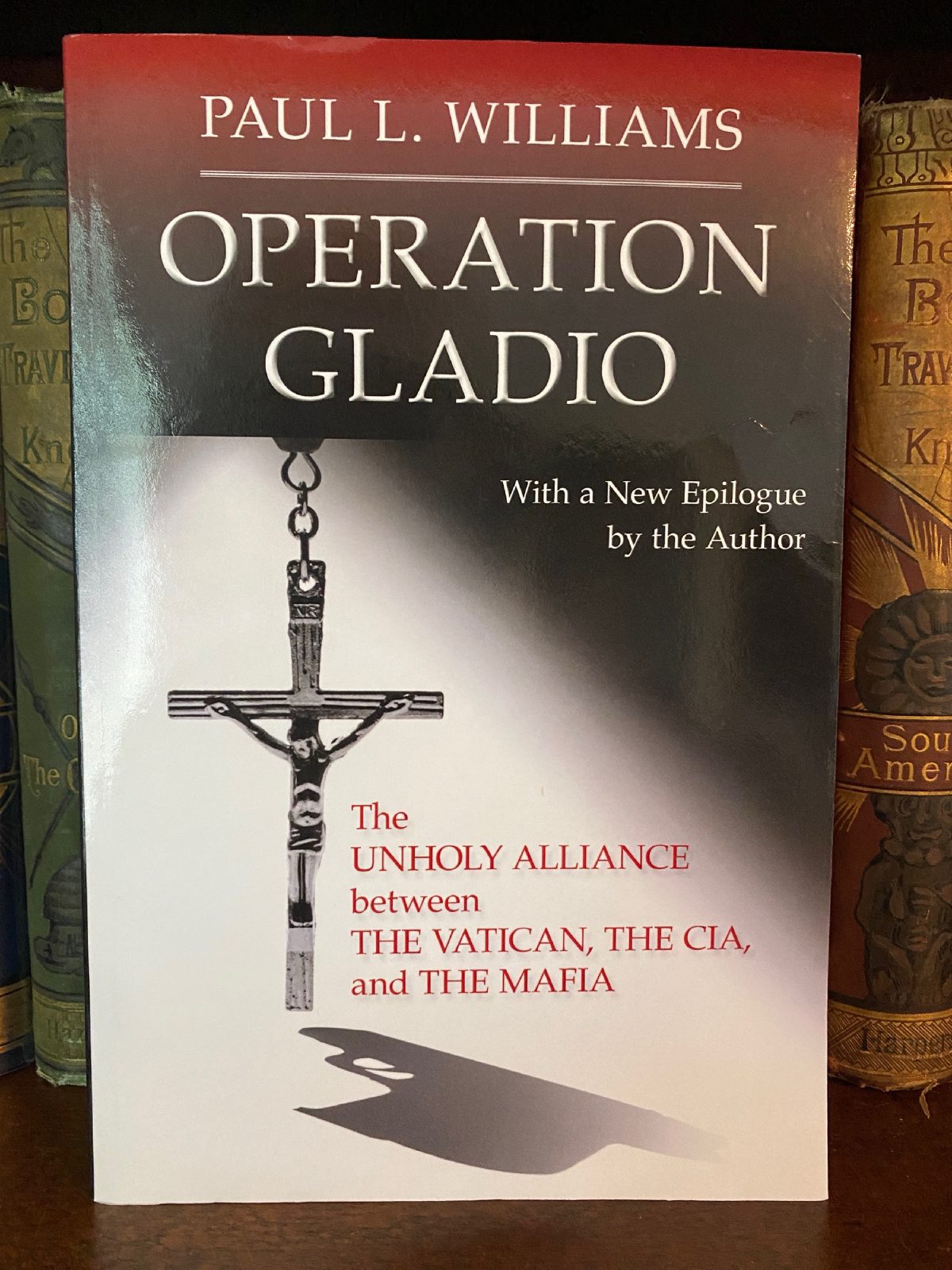 Cover of Drew's copy of Operation Gladio: The Unholy Alliance between the Vatican, the CIA, and the Mafia