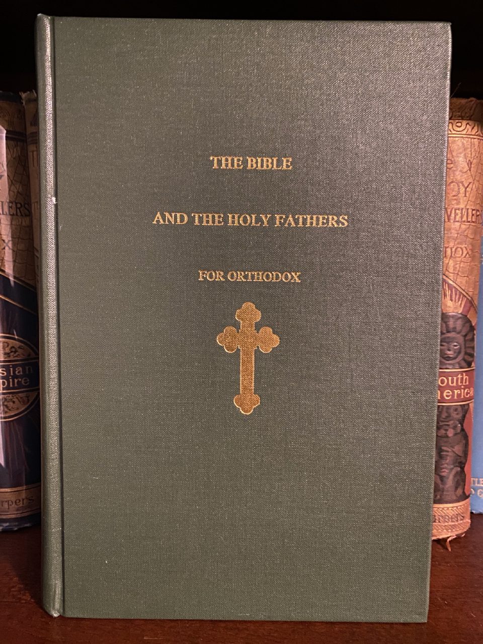 Front cover of Drew's copy of The Bible and the Holy Fathers for Orthodox Christians